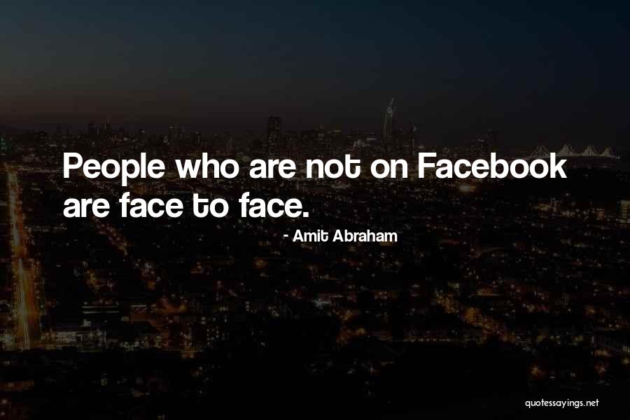 Face Validity Quotes By Amit Abraham