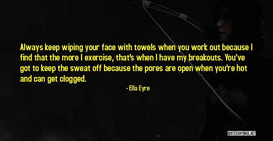 Face When I Open Quotes By Ella Eyre