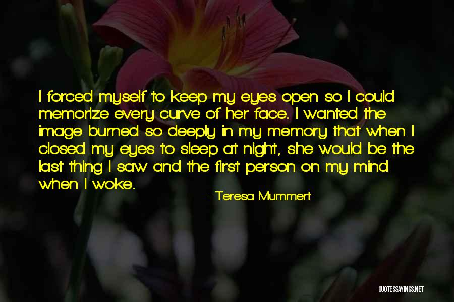 Face When I Open Quotes By Teresa Mummert