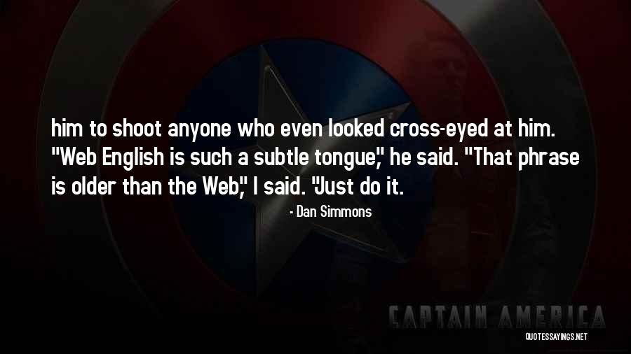 Face When Somethings Not Funny Quotes By Dan Simmons Face When Somethings Not Funny Quotes By Dan Simmons