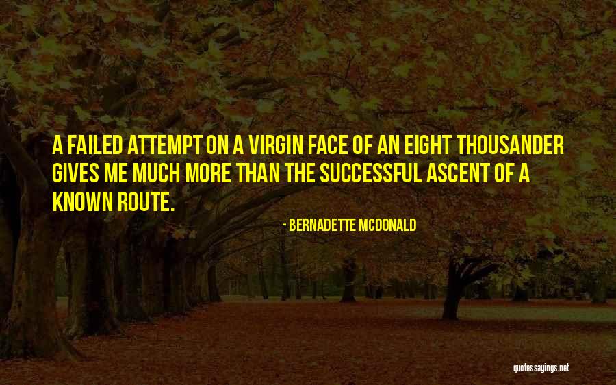 Face Which Failed Quotes By Bernadette McDonald Face Which Failed Quotes By Bernadette McDonald