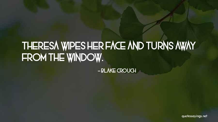 Face Wipes Quotes By Blake Crouch