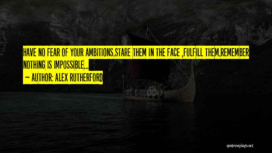 Face Your Fear Quotes By Alex Rutherford