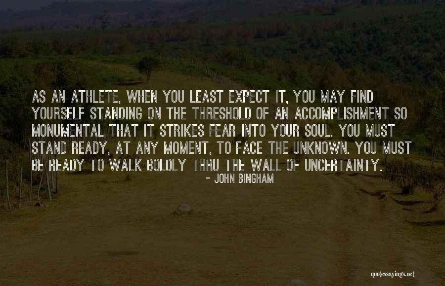 Face Your Fear Quotes By John Bingham