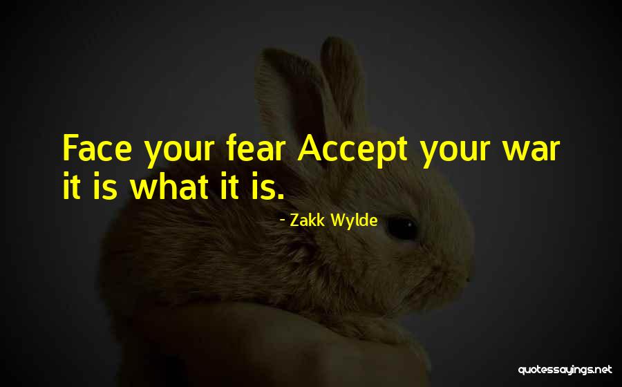 Face Your Fear Quotes By Zakk Wylde