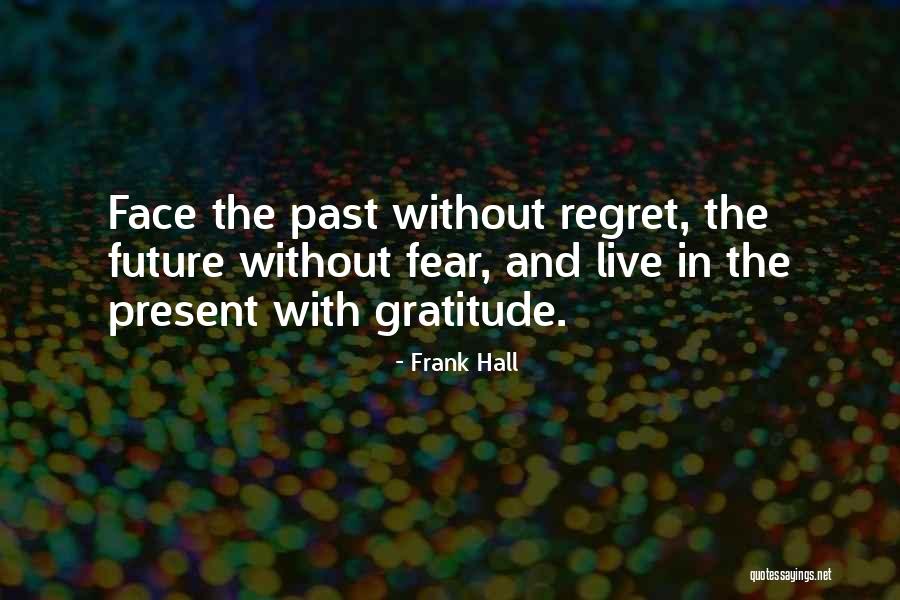 Face Your Future Without Fear Quotes By Frank Hall