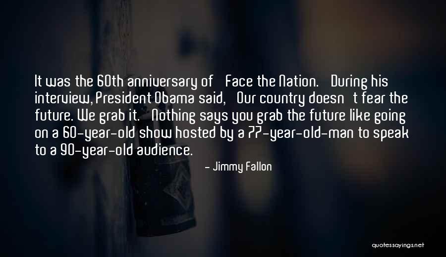 Face Your Future Without Fear Quotes By Jimmy Fallon