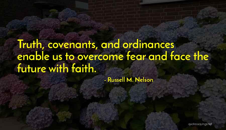 Face Your Future Without Fear Quotes By Russell M. Nelson