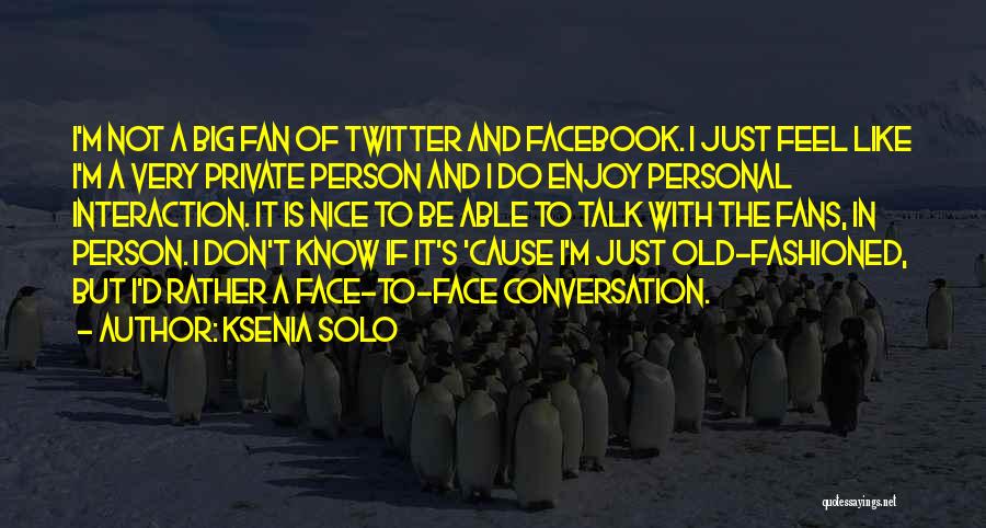 Facebook D.p Quotes By Ksenia Solo