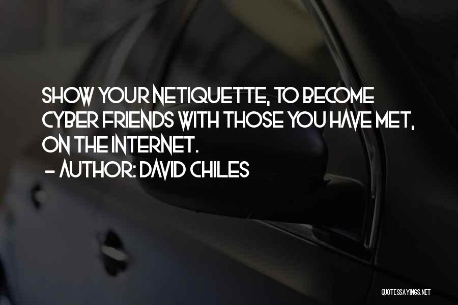 Facebook Etiquette Quotes By David Chiles
