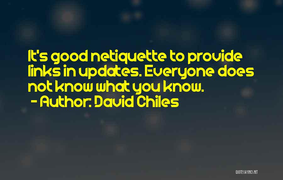Facebook Etiquette Quotes By David Chiles