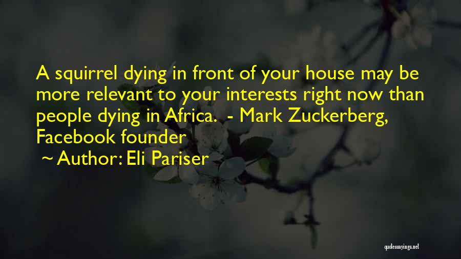 Facebook Founder Quotes By Eli Pariser