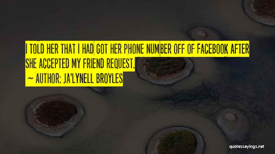 Facebook Friend Request Quotes By Ja'Lynell Broyles