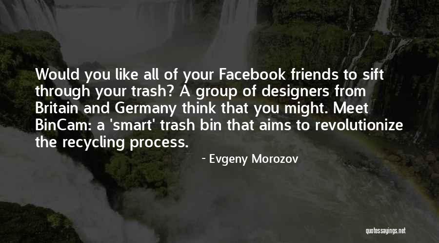 Facebook Friends Quotes By Evgeny Morozov Facebook Friends Quotes By Evgeny Morozov