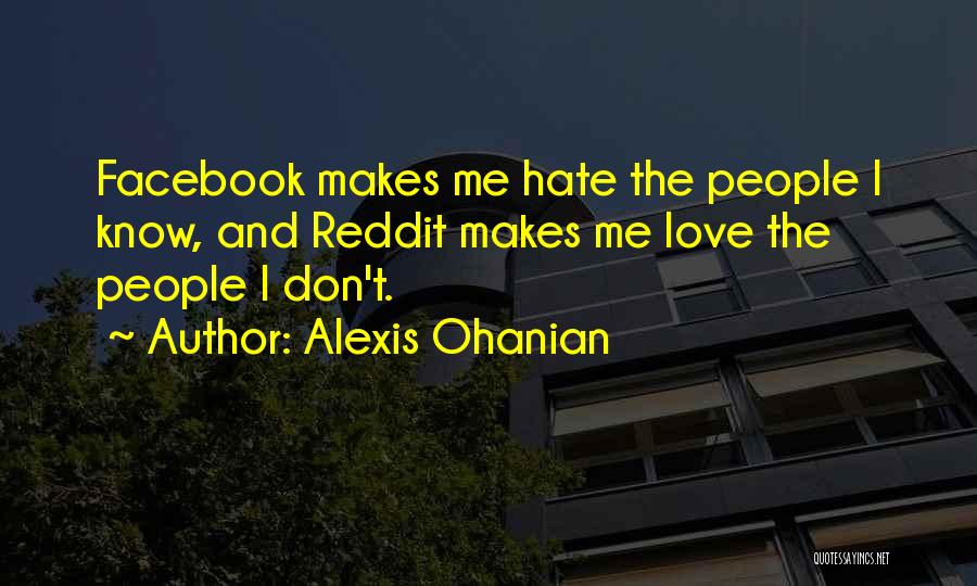 Facebook Know It All Quotes By Alexis Ohanian