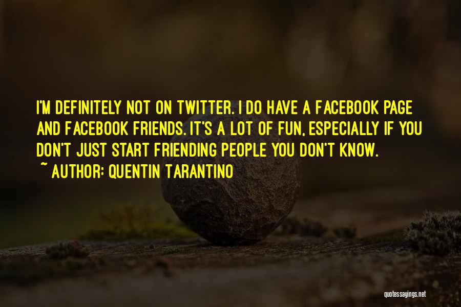 Facebook Know It All Quotes By Quentin Tarantino