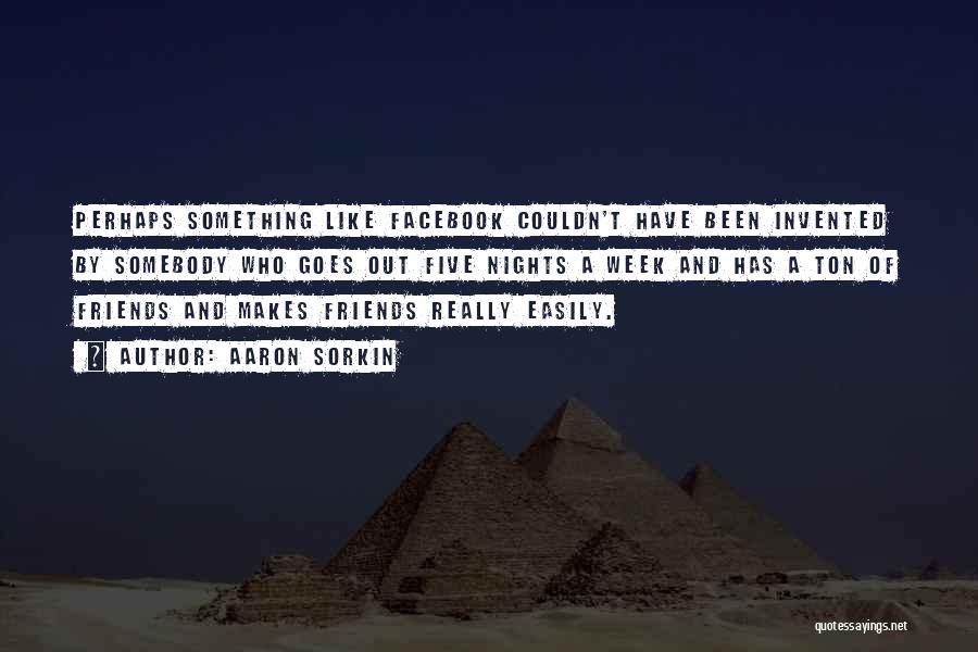 Facebook Like Quotes By Aaron Sorkin
