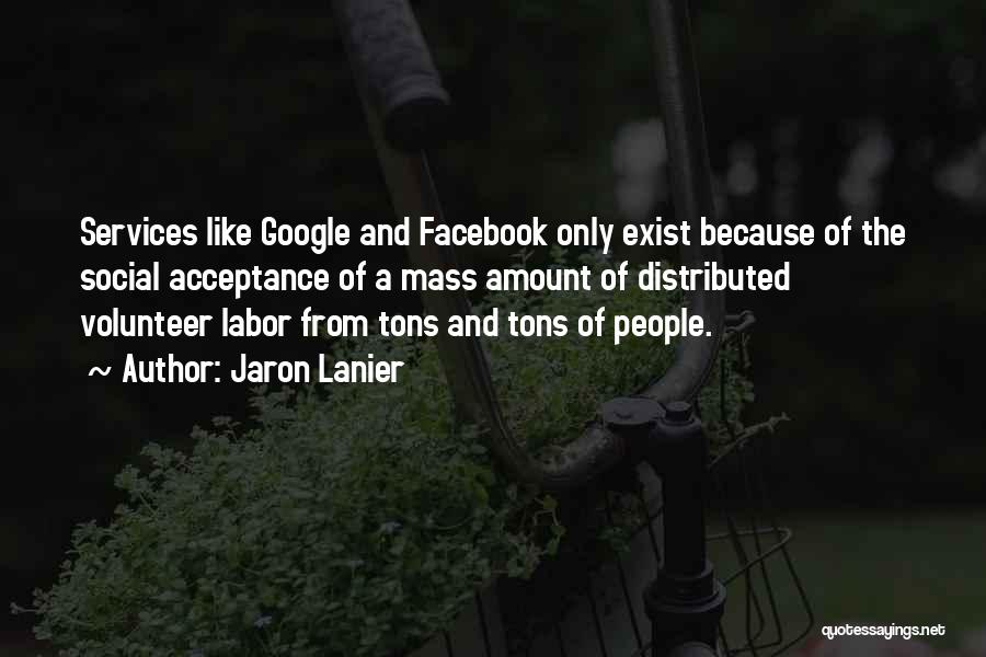 Facebook Like Quotes By Jaron Lanier