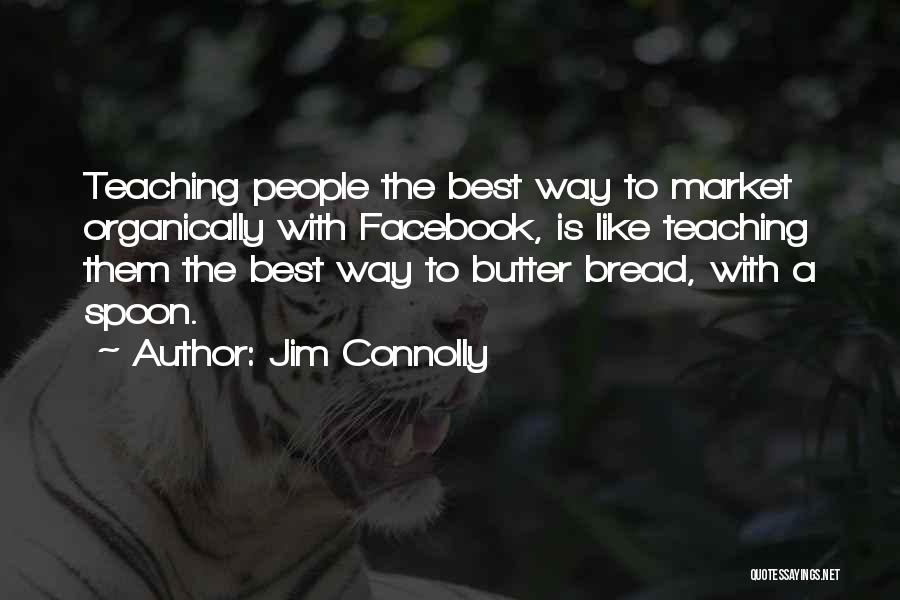 Facebook Like Quotes By Jim Connolly