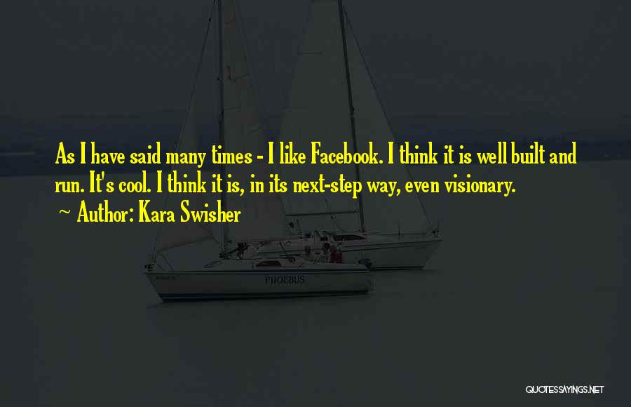 Facebook Like Quotes By Kara Swisher