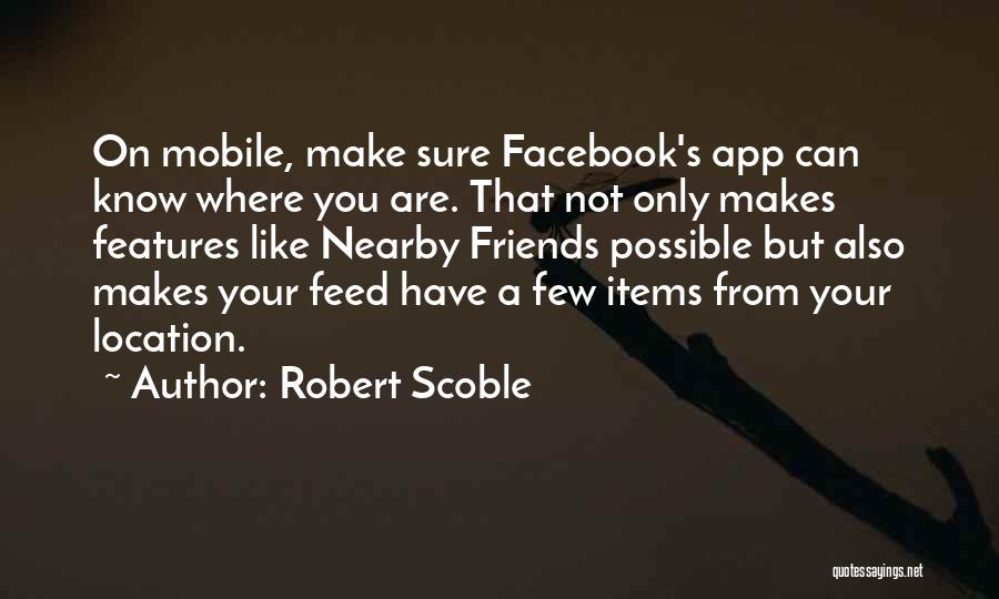 Facebook Like Quotes By Robert Scoble