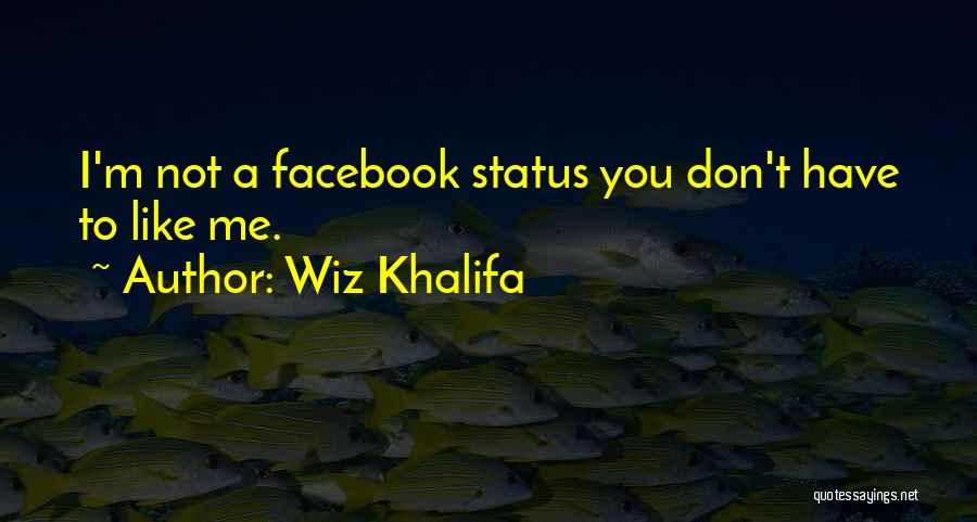 Facebook Like Quotes By Wiz Khalifa