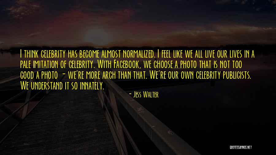 Facebook Live Quotes By Jess Walter Facebook Live Quotes By Jess Walter