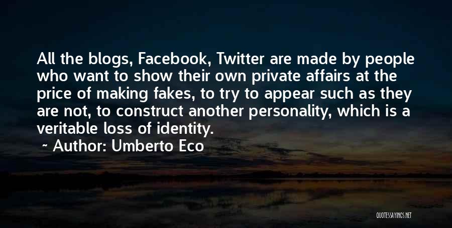 Facebook Loss Quotes By Umberto Eco