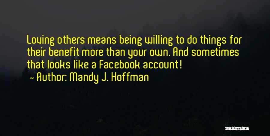 Facebook Loving Them Quotes By Mandy J. Hoffman