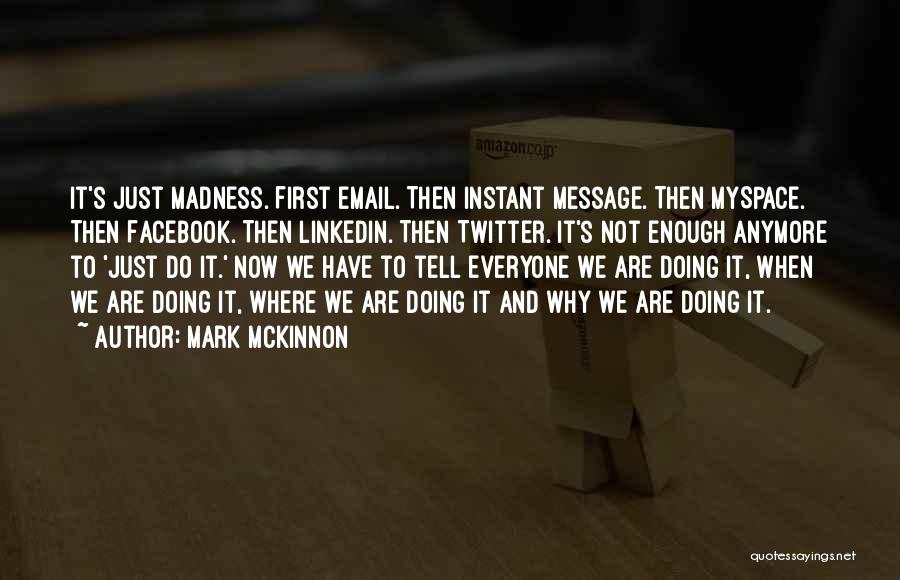 Facebook Message Quotes By Mark McKinnon