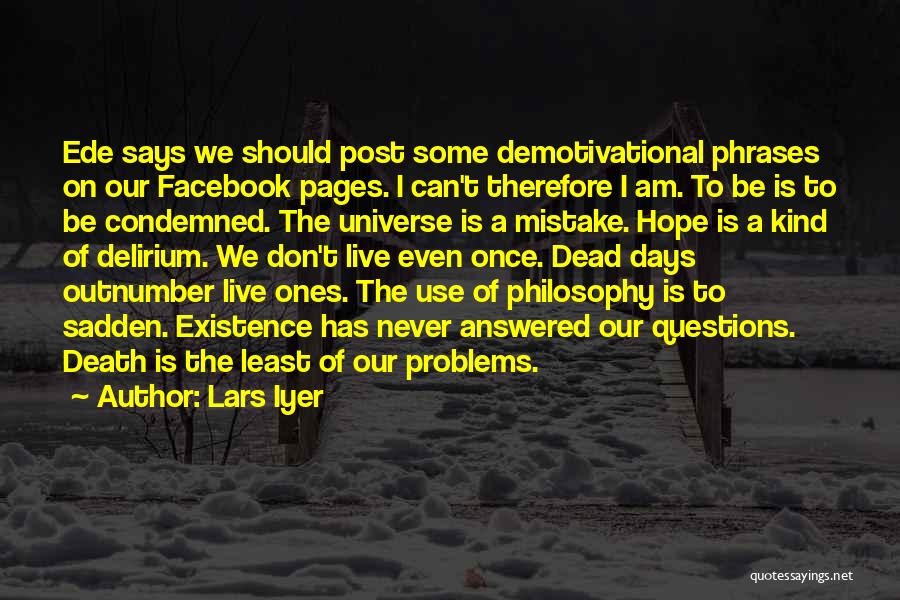 Facebook Phrases Quotes By Lars Iyer