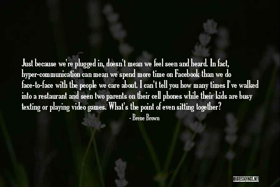 Facebook Seen Quotes By Brene Brown