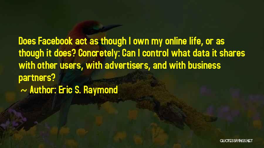 Facebook Shares Quotes By Eric S. Raymond