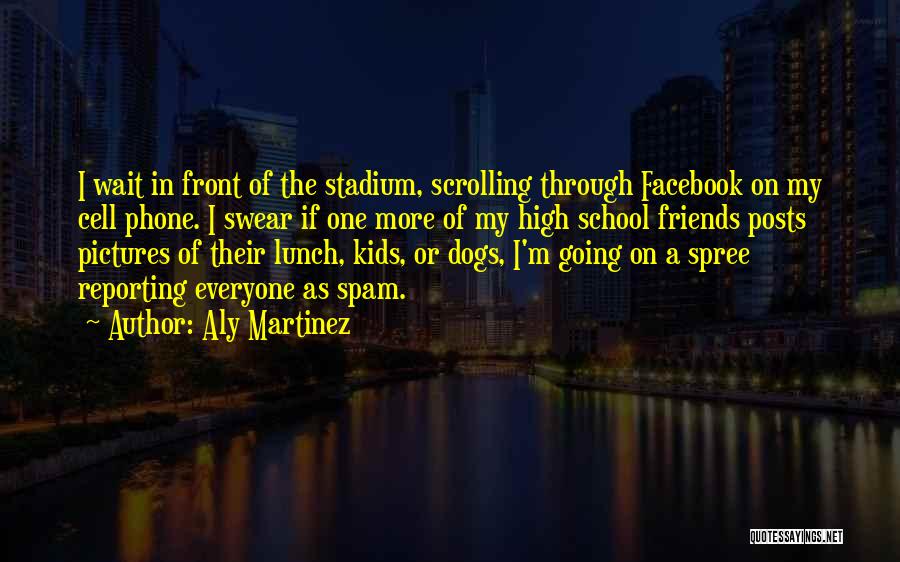 Facebook Spam Quotes By Aly Martinez