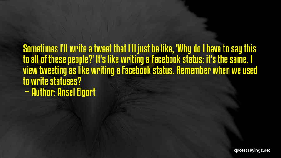 Facebook Status Quotes By Ansel Elgort