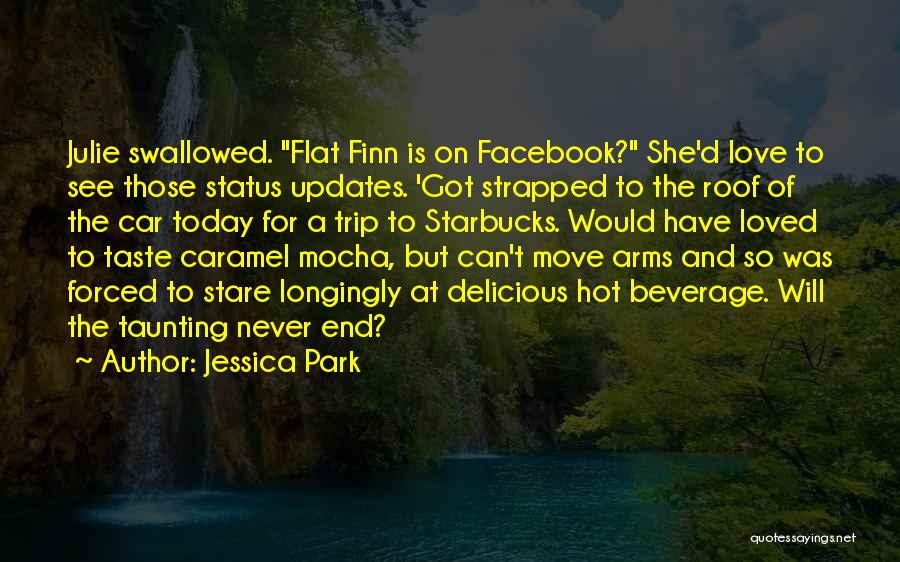 Facebook Status Quotes By Jessica Park