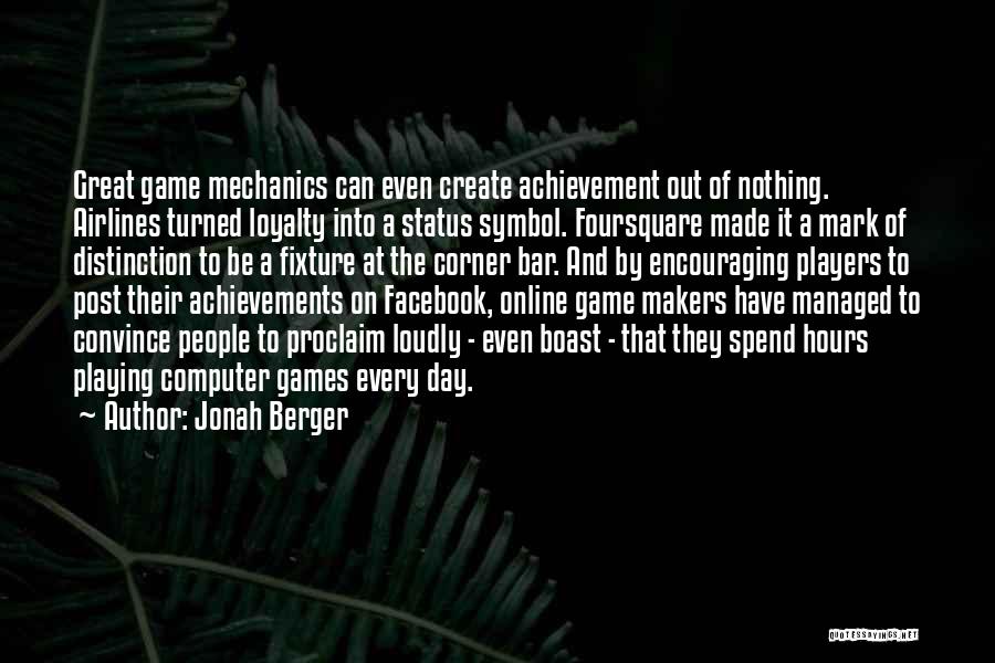 Facebook Status Quotes By Jonah Berger