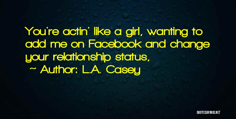 Facebook Status Quotes By L.A. Casey