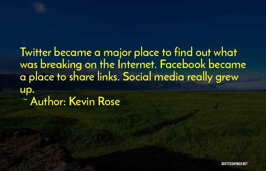 Facebook The Only Place Quotes By Kevin Rose