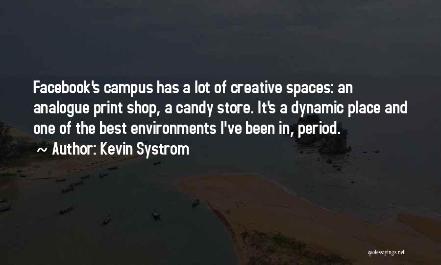 Facebook The Only Place Quotes By Kevin Systrom
