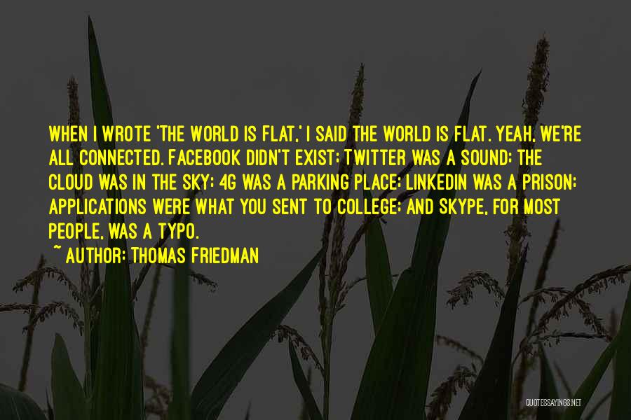 Facebook The Only Place Quotes By Thomas Friedman