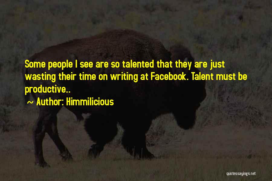 Facebook Time Wasting Quotes By Himmilicious