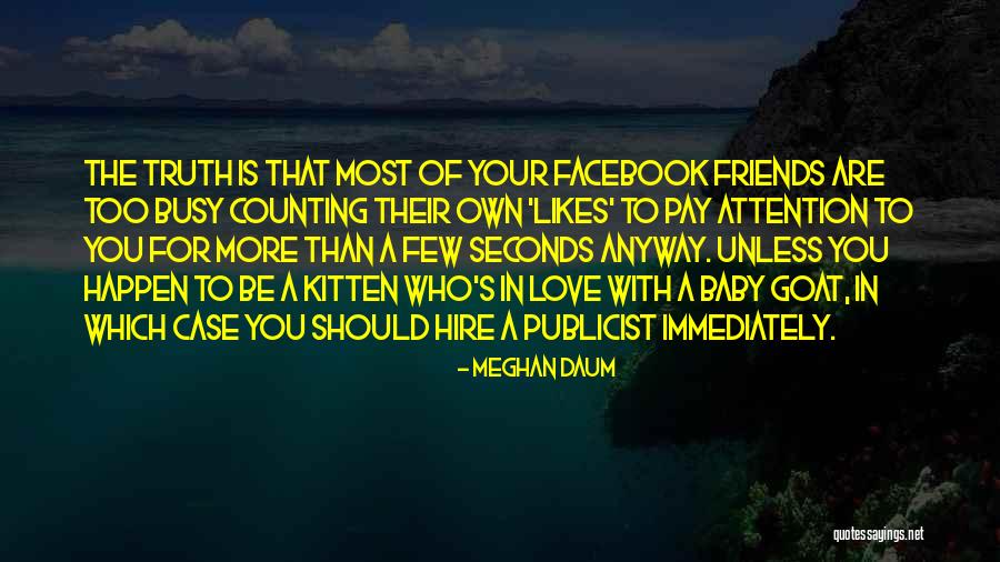Facebook Truth Quotes By Meghan Daum Facebook Truth Quotes By Meghan Daum
