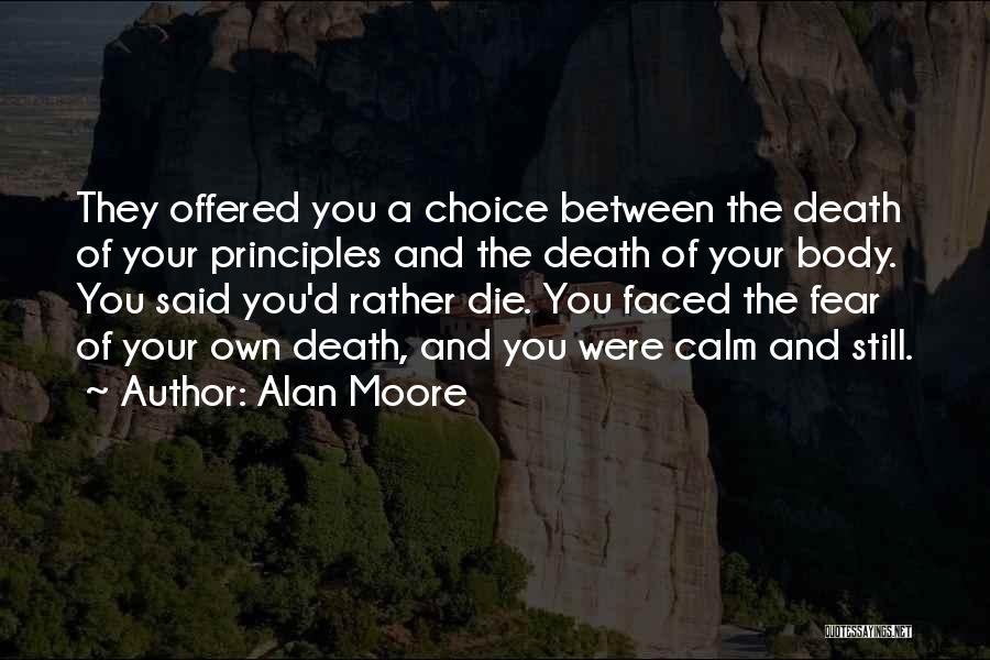 Faced Death Quotes By Alan Moore