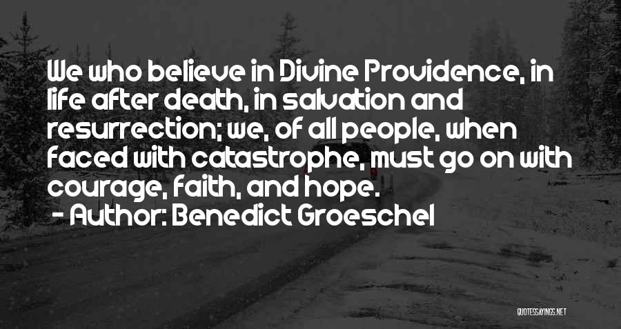Faced Death Quotes By Benedict Groeschel