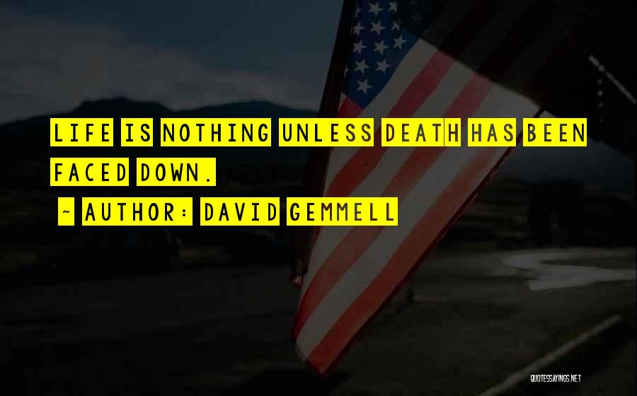 Faced Death Quotes By David Gemmell