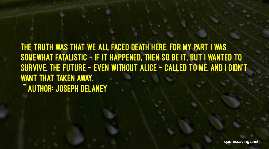 Faced Death Quotes By Joseph Delaney