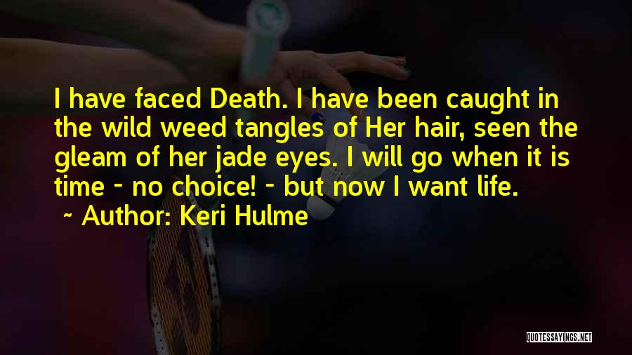 Faced Death Quotes By Keri Hulme