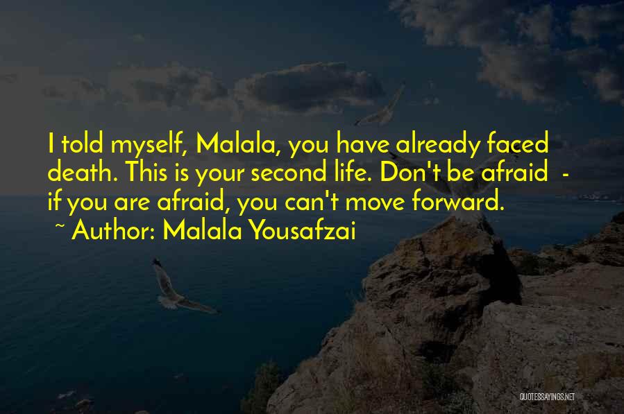 Faced Death Quotes By Malala Yousafzai