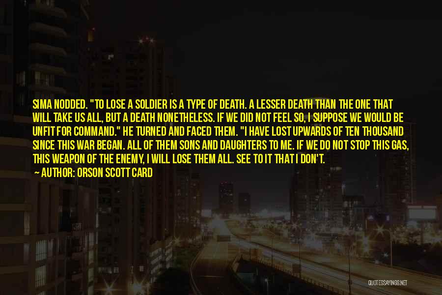 Faced Death Quotes By Orson Scott Card